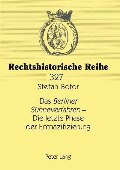 Das ’Berliner Sühneverfahren’ - Die letzte Phase der Entnazifizierung