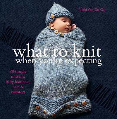 What to Knit When You’re Expecting