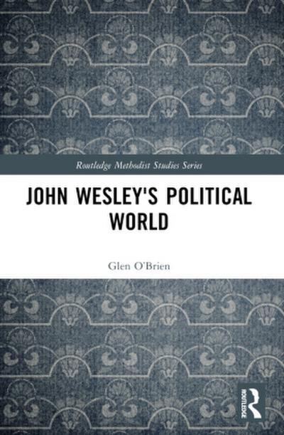 John Wesley’s Political World