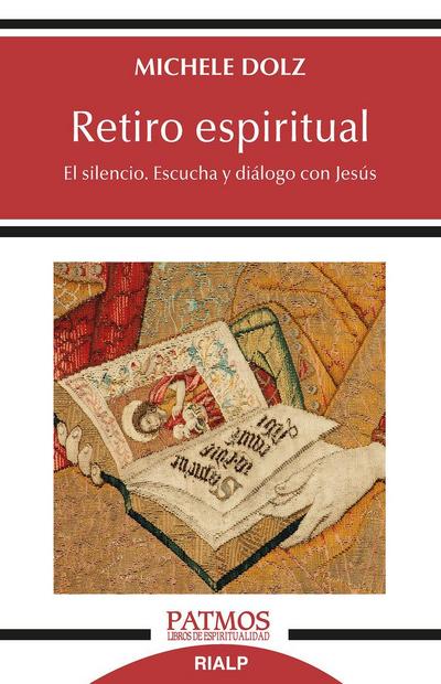 Retiro espiritual : el silencio : escucha y diálogo con Jesús