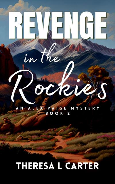 Revenge in the Rockies: An Alex Paige Travel Mystery Book 2 (Alex Paige Travel Mysteries, #2)