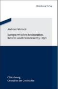 Europa zwischen Restauration, Reform und Revolution 1815-1850