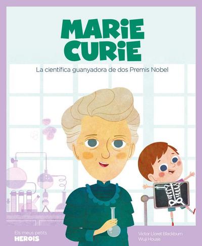 Marie Curie : la científica guanyadora de dos premis Nobel