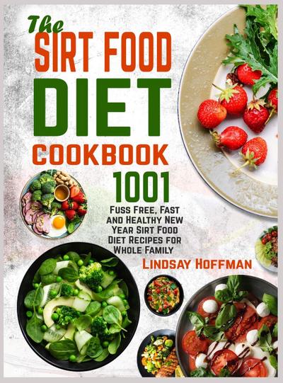The  Sirt Food Diet  Cookbook