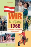 Wir vom Jahrgang 1968 - Kindheit und Jugend in Öst