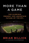 More than a Game: The Glorious Present--and the Uncertain Future--of the NFL