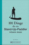 101 Dinge, die ein Stand-Up-Paddler wissen muss