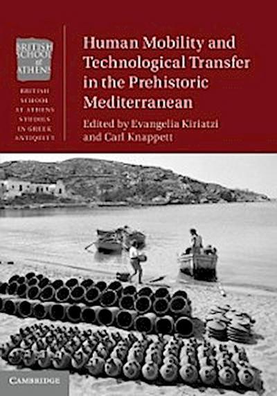 Human Mobility and Technological Transfer in the Prehistoric Mediterranean