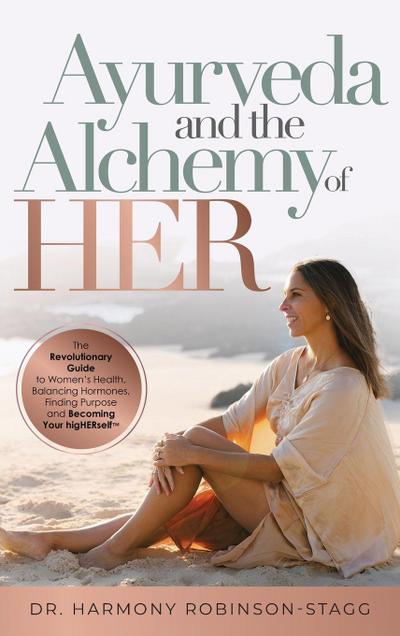 Ayurveda and The Alchemy of HER
