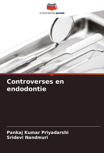 Controverses en endodontie