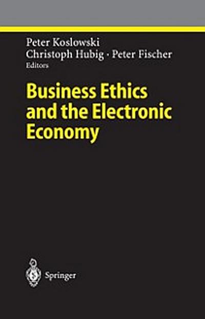 Business Ethics and the Electronic Economy