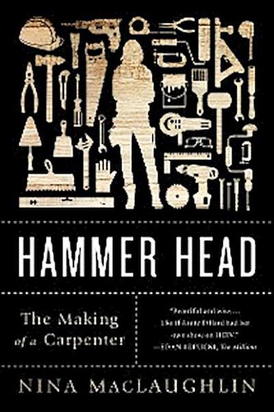 Hammer Head: The Making of a Carpenter