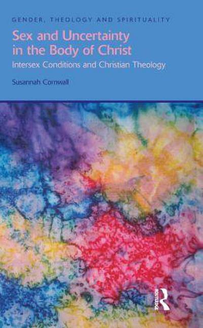 Sex and Uncertainty in the Body of Christ