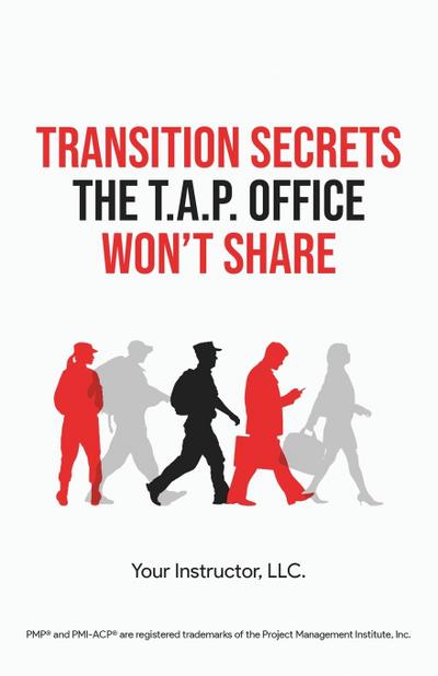 TRANSITION SECRETS THE T.A.P. OFFICE WON’T SHARE