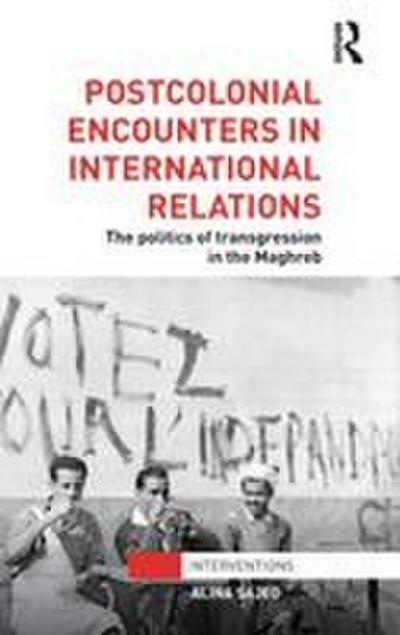 Postcolonial Encounters in International Relations