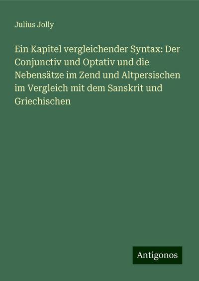 Jolly, J: Kapitel vergleichender Syntax: Der Conjunctiv und