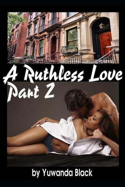 Black, Y: RUTHLESS LOVE PART II