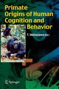 Primate Origins of Human Cognition and Behavior