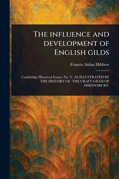 The Influence and Development of English Gilds