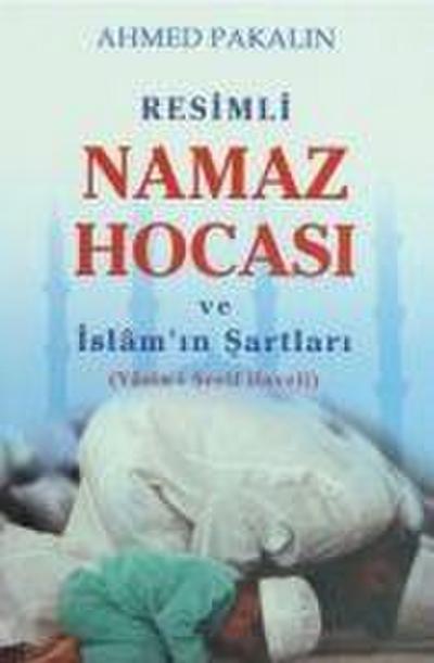 Resimli Namaz Hocasi ve Islamin Sartlari
