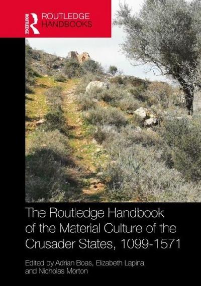 The Routledge Handbook of the Material Culture of the Crusader States, 1099-1571