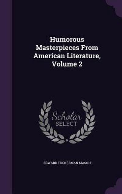 Humorous Masterpieces From American Literature, Volume 2