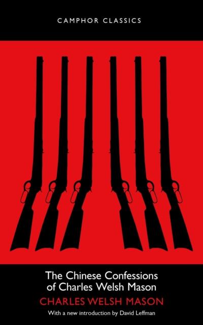 The Chinese Confessions of Charles Welsh Mason