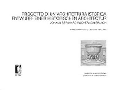 Progetto di un’Architettura istorica/Entwurff Einer Historischen Architectur