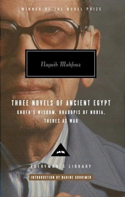 Three Novels of Ancient Egypt Khufu’s Wisdom, Rhadopis of Nubia, Thebes at War