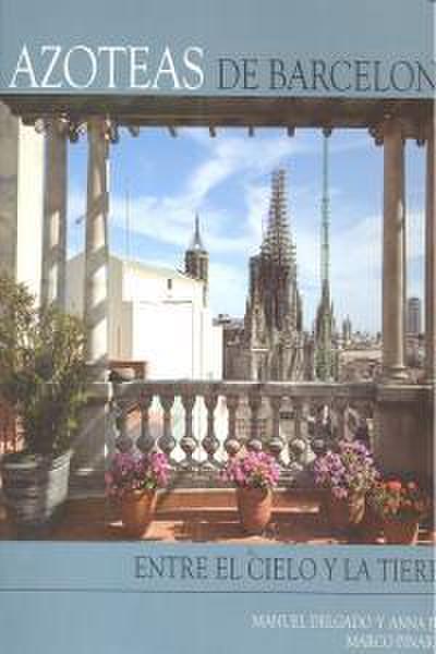 Azoteas de Barcelona : entre el cielo y la tierra