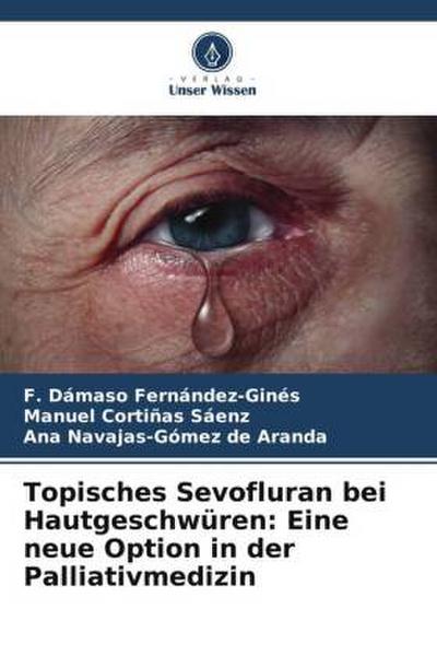 Topisches Sevofluran bei Hautgeschwüren: Eine neue Option in der Palliativmedizin