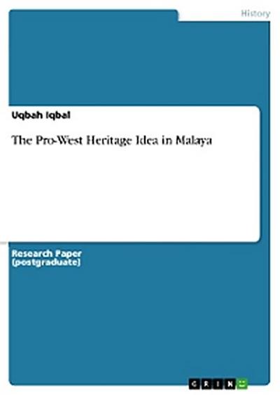 The Pro-West Heritage Idea in Malaya