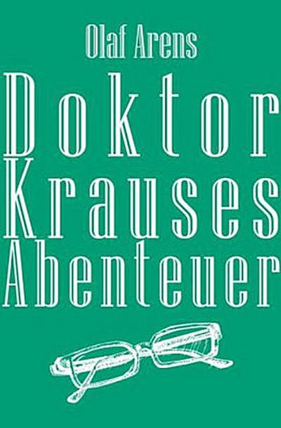 Doktor Krauses Abenteuer
