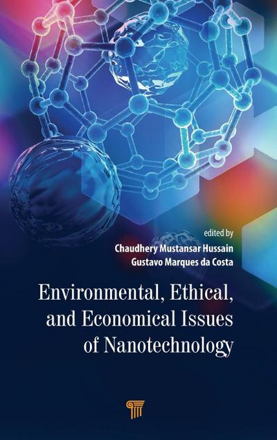 Environmental, Ethical, and Economical Issues of Nanotechnology