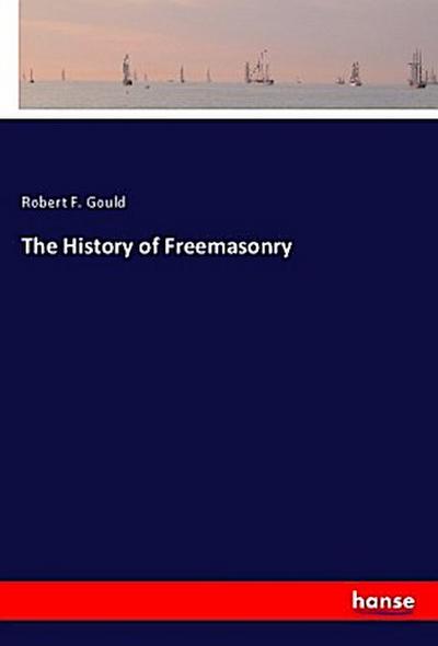 The History of Freemasonry