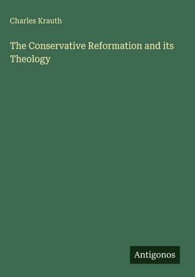 The Conservative Reformation and its Theology
