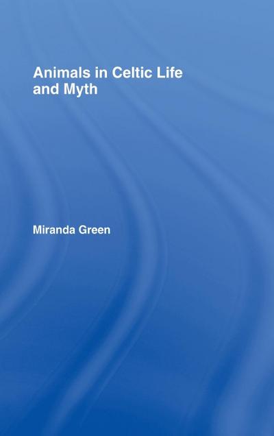 Animals in Celtic Life and Myth