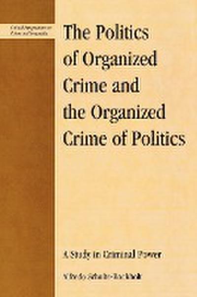 The Politics of Organized Crime and the Organized Crime of Politics