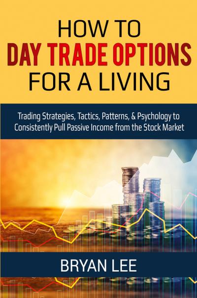 How to Day Trade Options for a Living