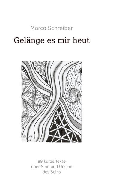 Gelänge es mir heut