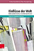 Einflüsse der Welt – individuelles Schicksal im kollektiven Kontext
