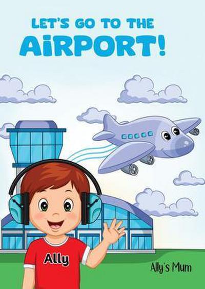 Let’s Go To The Airport!