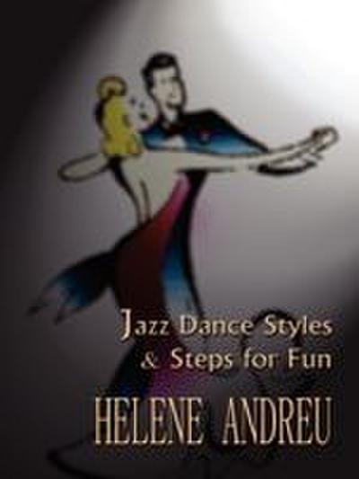 JAZZ DANCE STYLES AND STEPS FOR FUN