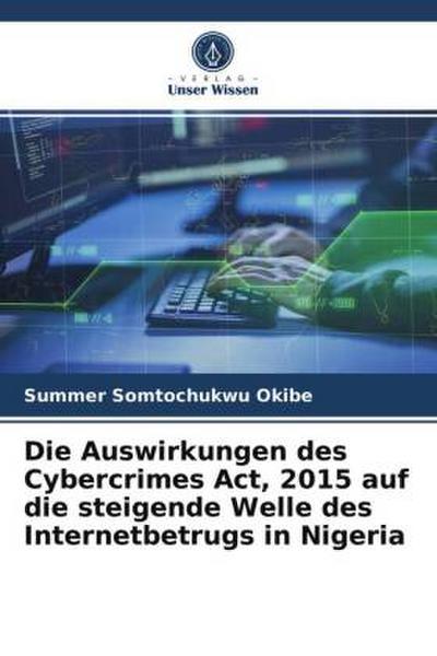 Die Auswirkungen des Cybercrimes Act, 2015 auf die steigende Welle des Internetbetrugs in Nigeria