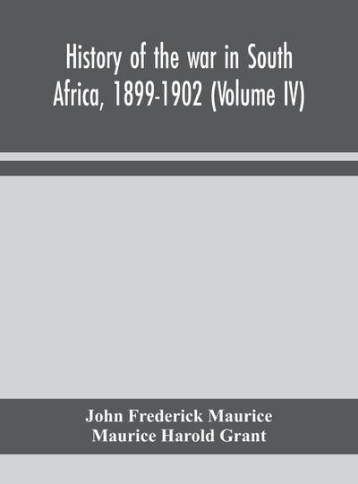 History of the war in South Africa, 1899-1902 (Volume IV)