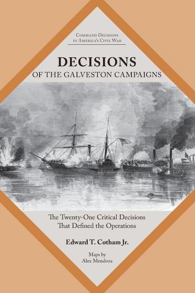Decisions of the Galveston Campaigns