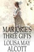 Marjorie’s Three Gifts