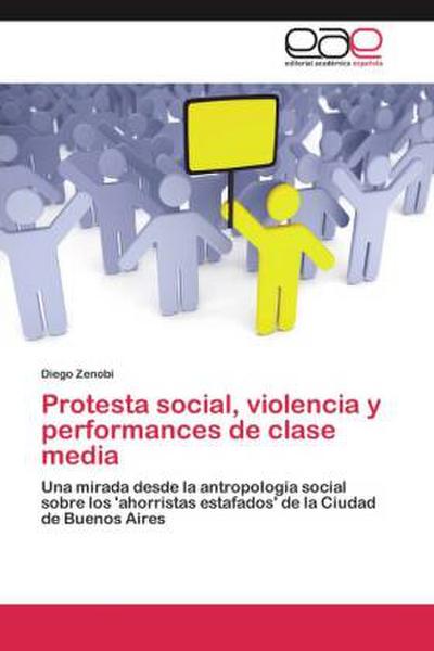 Protesta social, violencia y performances de clase media