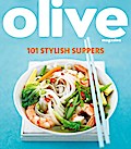 Olive: 101 Stylish Suppers