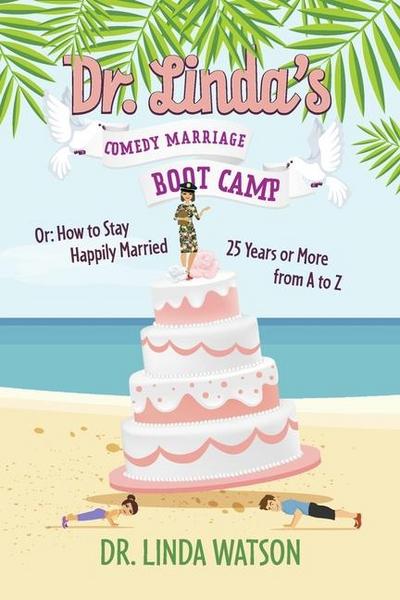 Dr. Linda’s Comedy Marriage Boot Camp